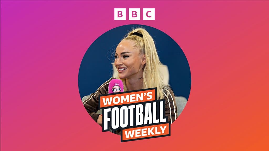 BBC Women's Football Weekly