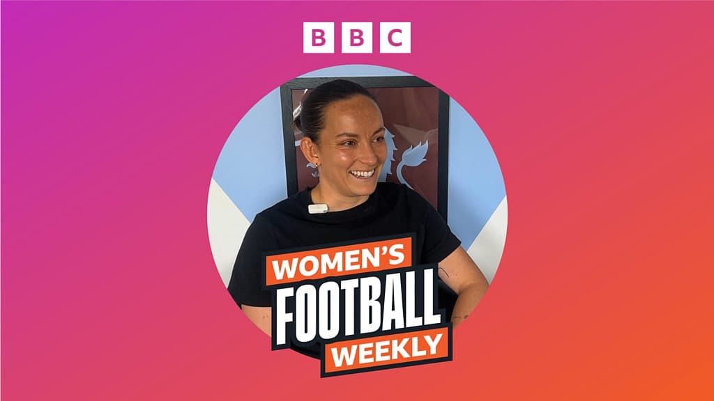 BBC Women's Football Weekly